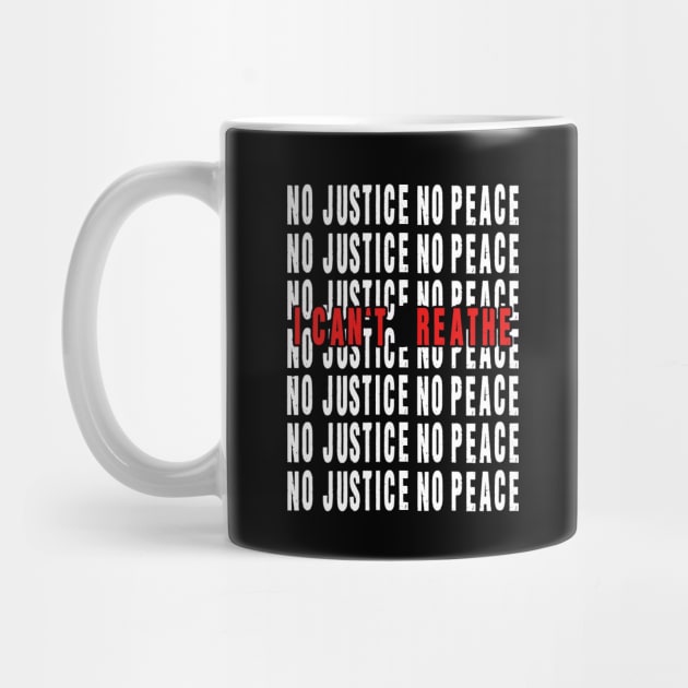 NO JUSTICE NO PEACE I CAN'T REATHE T SHIRT by taehwizhang